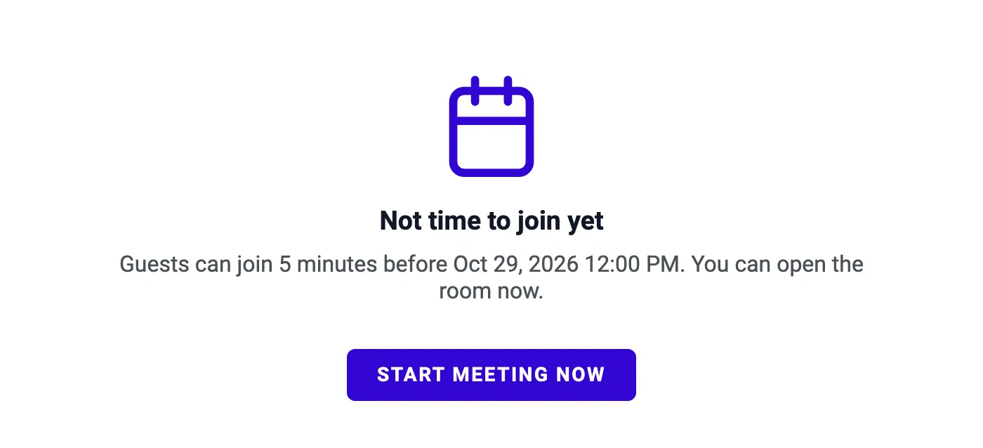 Video room waiting card: Not time to join yet, guests may join 5 minutes before, Start meeting now
